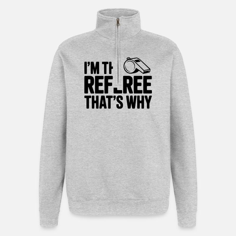 I'm the Referee That's Why - Quarter-Zip Sweatshirt - heather grey