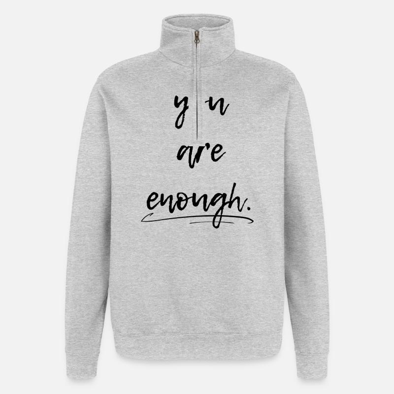 Tu es suffisant, tu es assez - Sweat à zip 1/4 - gris chiné
