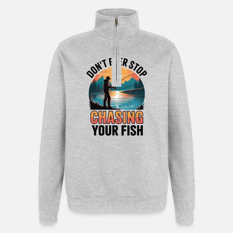 Don't Ever Stop Chasing Your Fish - Quarter-Zip Sweatshirt - heather grey