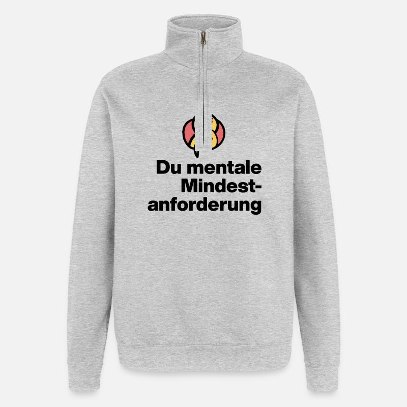 YOU MENTAL MINIMUM DEMAND. SARCASM GIFT - Quarter-Zip Sweatshirt - heather grey