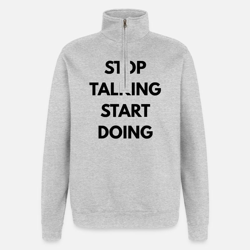 Stop talking start doing - Sweat à zip 1/4 - gris chiné