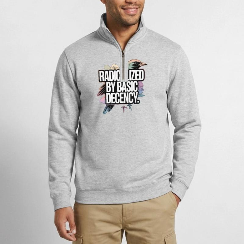 Radicalized by Basic Decency Statement Quarter-Zip-Sweatshirt