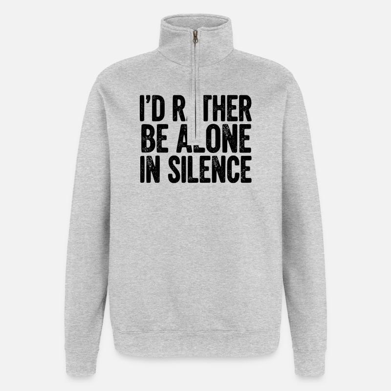 I’d Rather Be Alone In Silence - Quarter-Zip Sweatshirt - heather grey