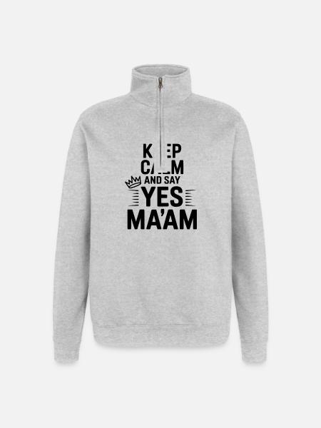 Keep Calm and Say Yes Ma'am - Quarter-Zip Sweatshirt - heather grey