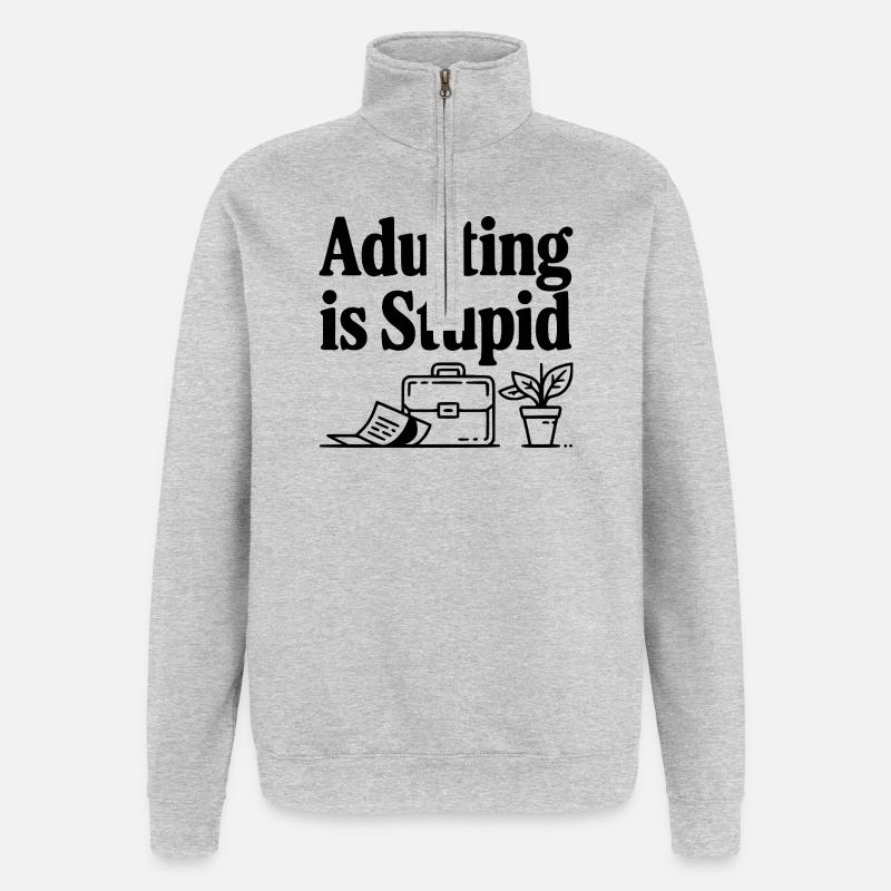 Être adulte, c’est stupide - Sweat à zip 1/4 - gris chiné