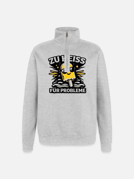 zu heiss für Probleme - Quarter-Zip-Sweatshirt - Grau meliert