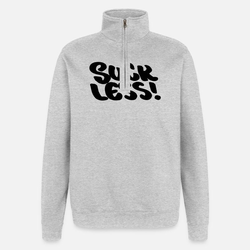 Suce moins ! Sois sage ! - Sweat à zip 1/4 - gris chiné