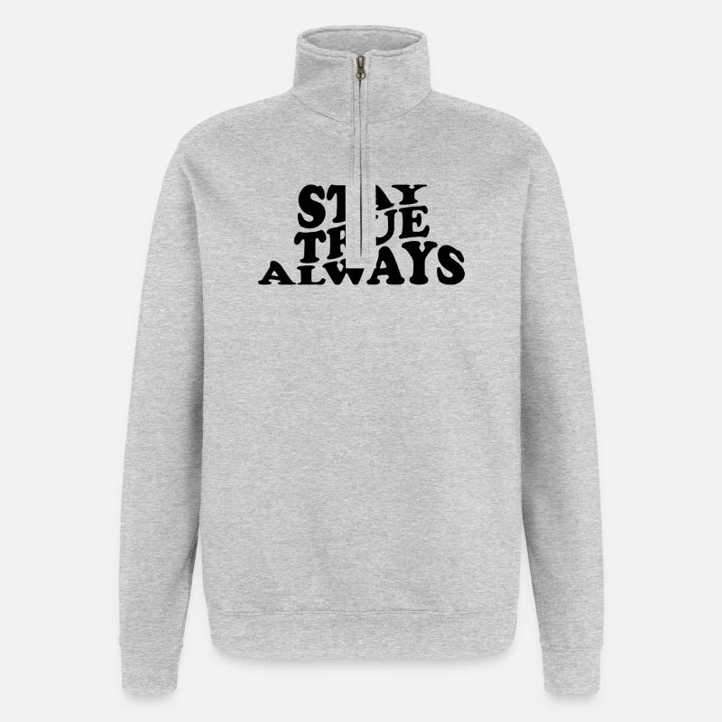 Stay True Always – Authentisches Statement Design - Quarter-Zip-Sweatshirt - Grau meliert