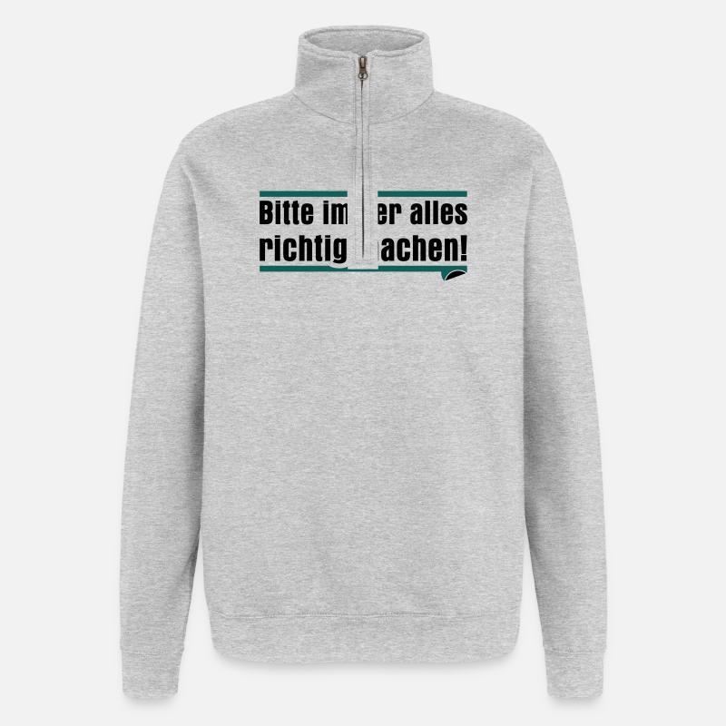 Bitte immer alles richtig machen - Quarter-Zip-Sweatshirt - Grau meliert
