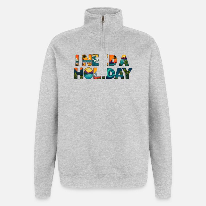 I NEED A HOLIDAY - Quarter-Zip Sweatshirt - heather grey