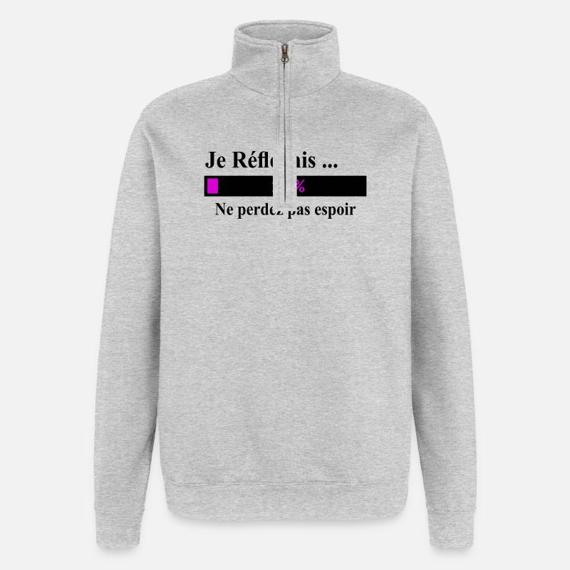 Je réfléchis ne perdez pas espoir - Sweat à zip 1/4 - gris chiné