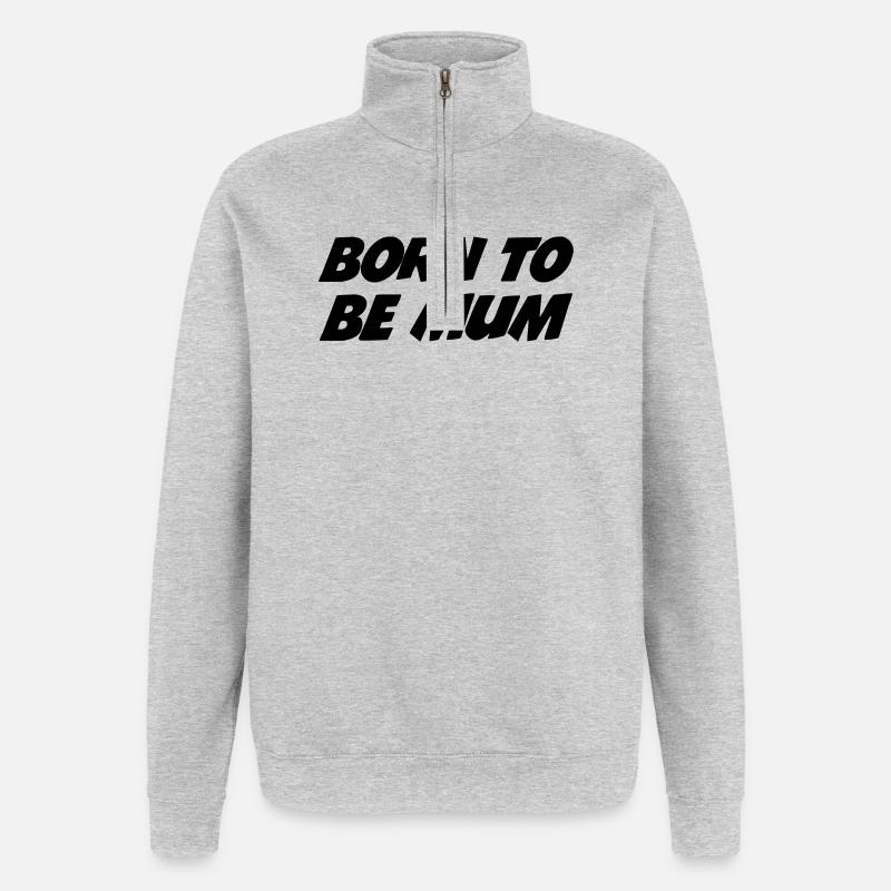 Geboren, um Mutter zu sein - Quarter-Zip-Sweatshirt - Grau meliert
