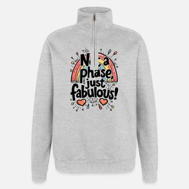 NOT A PHASE JUST FABULOUS - Quarter-Zip Sweatshirt - heather grey