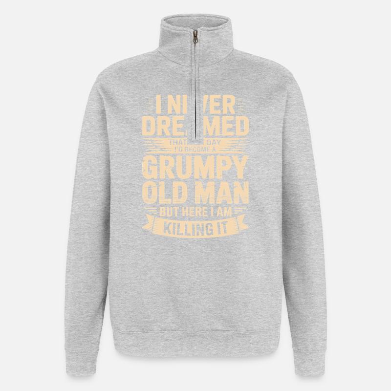 Never dreamed: Grumpy old man - Quarter-Zip Sweatshirt - heather grey