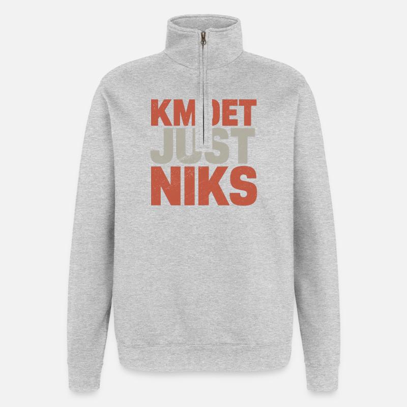 Kmoet just nothing, Antwerpener Dialekt Shirts - Quarter-Zip-Sweatshirt - Grau meliert