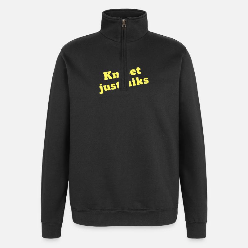 Kmoet just nothing, Antwerpener Dialekt Shirts - Quarter-Zip-Sweatshirt - Schwarz