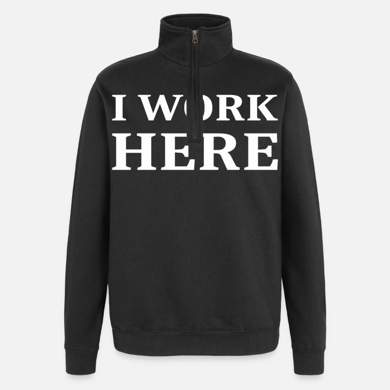 I work here - Quarter-Zip Sweatshirt - black