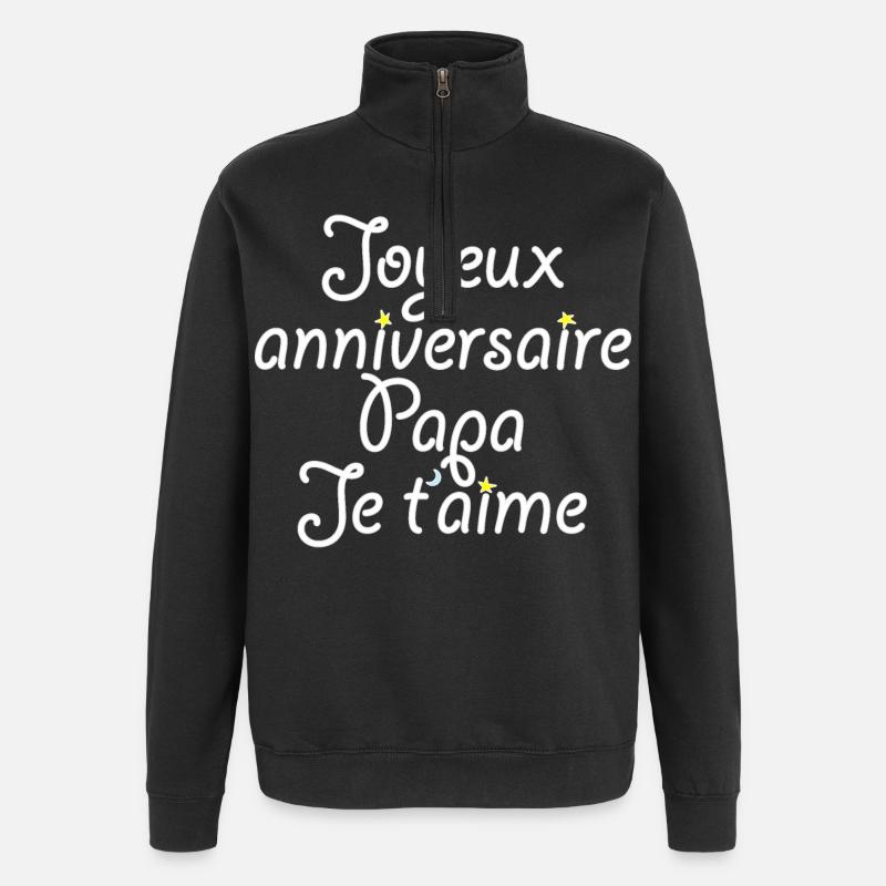 Joyeux anniversaire Papa Je t'aime - Sweat à zip 1/4 - noir