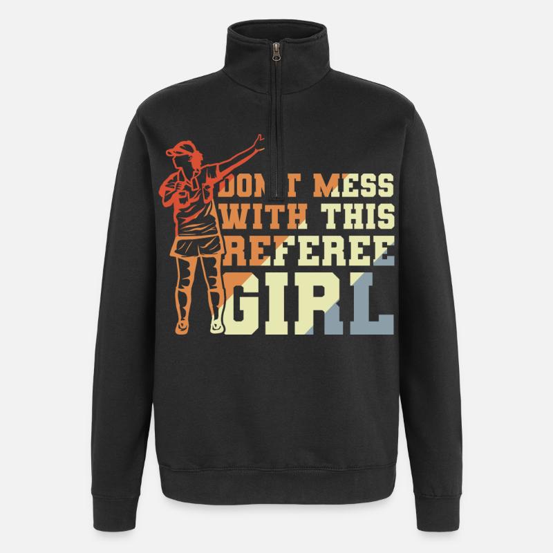 Don't Mess With This Referee Girl - Quarter-Zip-Sweatshirt - Schwarz