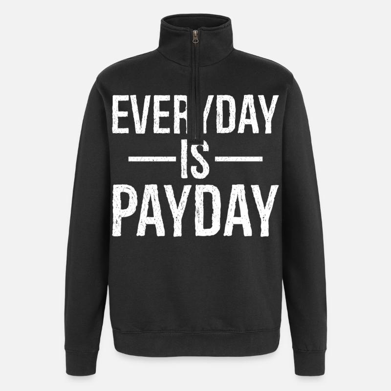 everyday is payday funny shirt - Sweat à zip 1/4 - noir