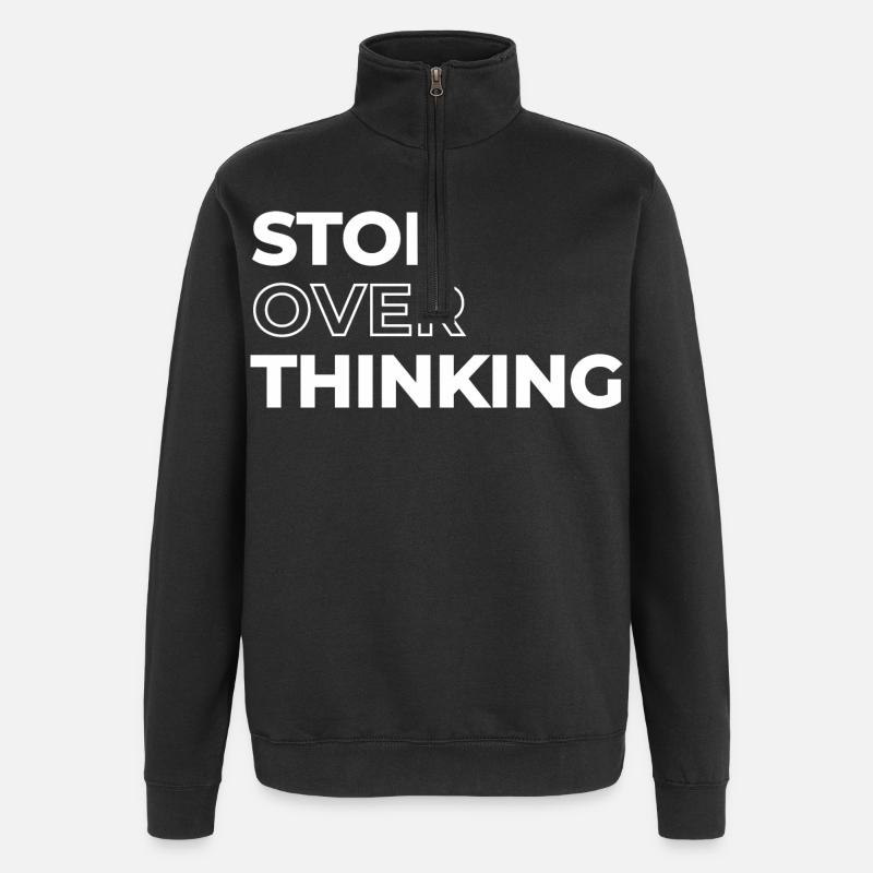 Positive Quote Stop Overthinking - Quarter-Zip Sweatshirt - black