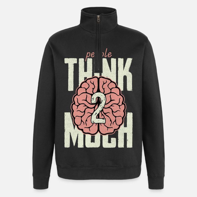 les gens pensent trop - Sweat à zip 1/4 - noir