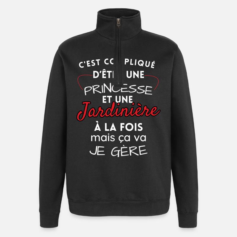 Princesse et Jardinière, je gère! - Sweat à zip 1/4 - noir