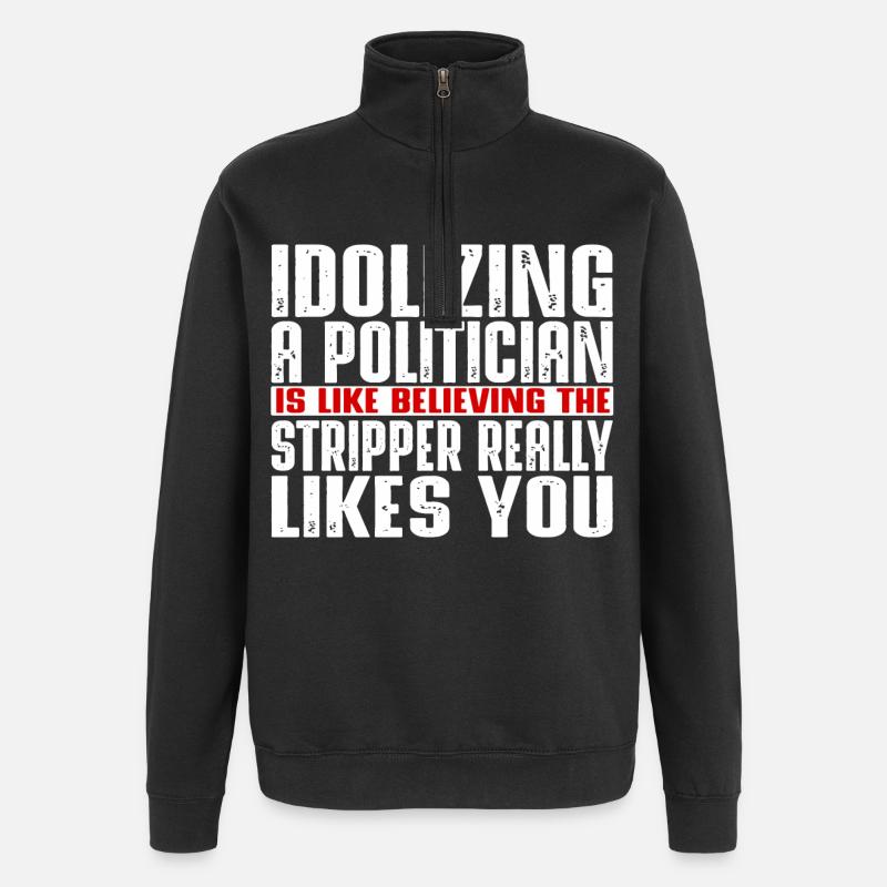 Idolâtrer un politicien, c’est comme - Sweat à zip 1/4 - noir
