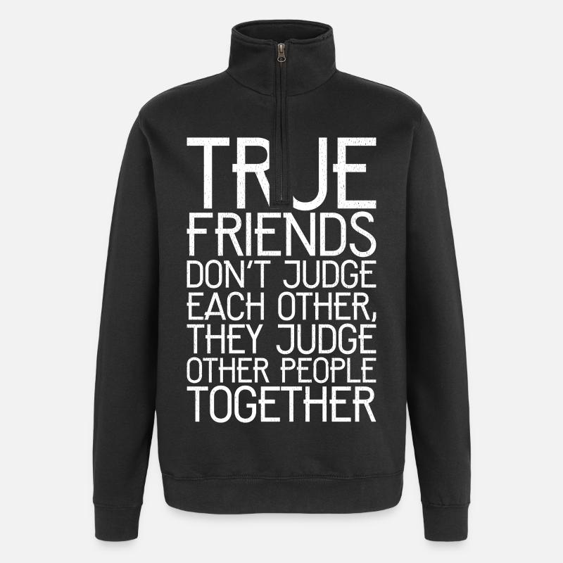 true friend don't judge each other - Quarter-Zip-Sweatshirt - Schwarz