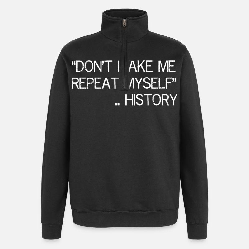 Ne me faites pas répéter l’histoire - Sweat à zip 1/4 - noir