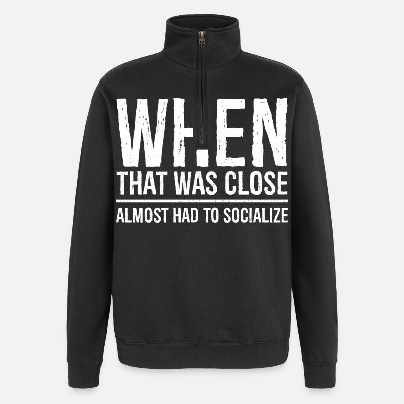 when that was close - Quarter-Zip Sweatshirt - black
