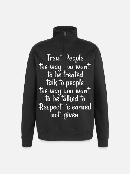 Treat people the way you want to be treated talk - Quarter-Zip Sweatshirt - black