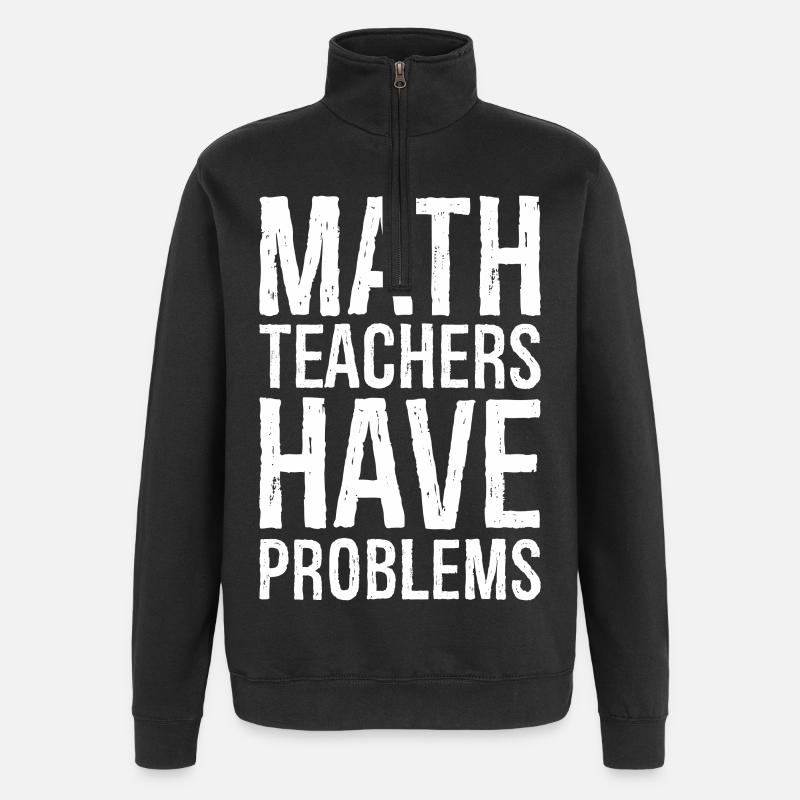 math teachers have problems - Quarter-Zip Sweatshirt - black