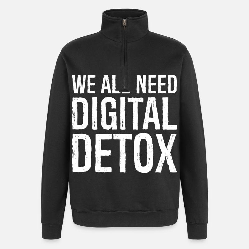 we all need digital detox - Quarter-Zip Sweatshirt - black