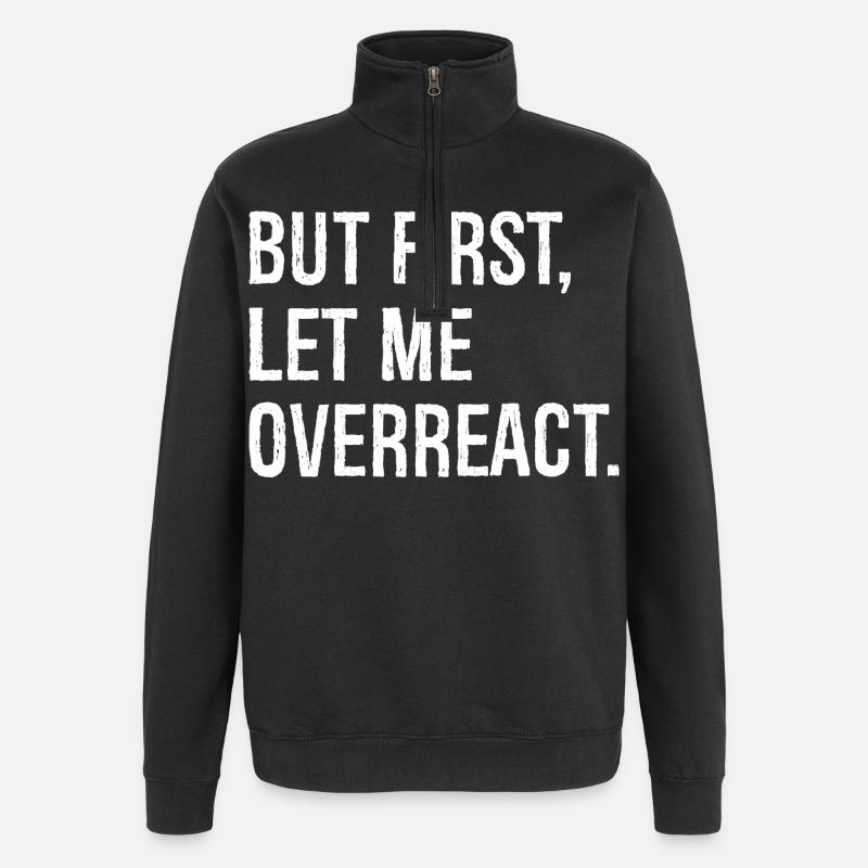 but first let me overreact - Quarter-Zip-Sweatshirt - Schwarz