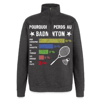 idée cadau badminton Drôle Homme Humour Badminton - Sweat à zip 1/4 - charbon - Devant - AI Model Female 172 light (172cm) & AI Model Male 178 dark (178cm)
