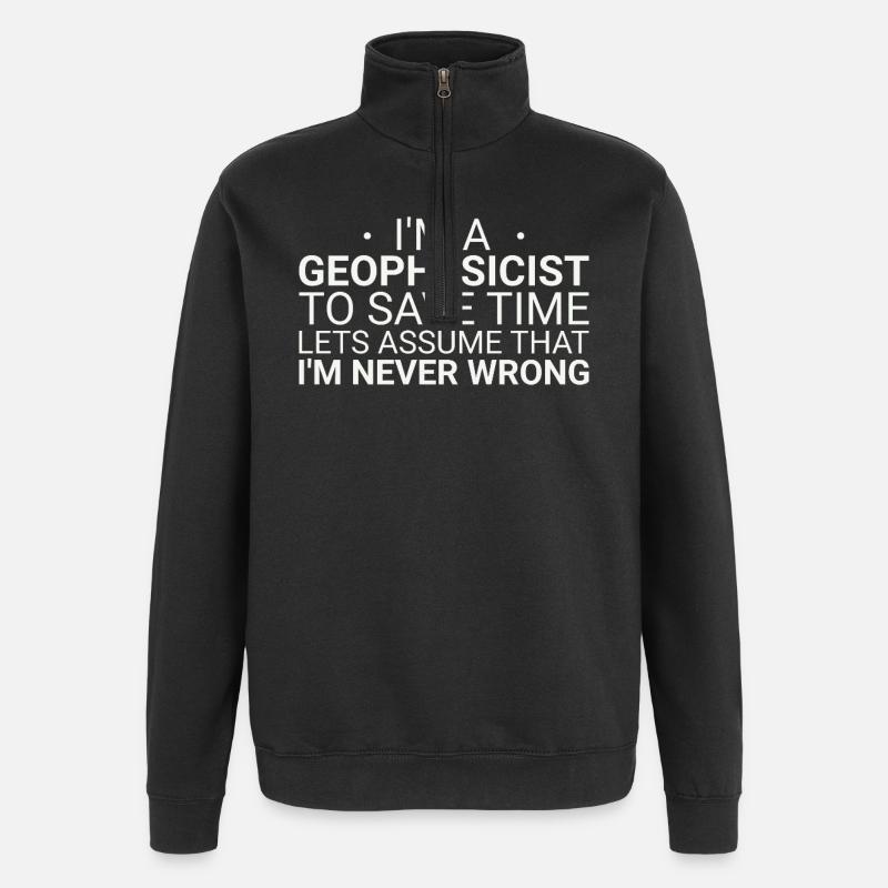 Geophysicist Never Wrong Geophysics - Quarter-Zip-Sweatshirt - Schwarz