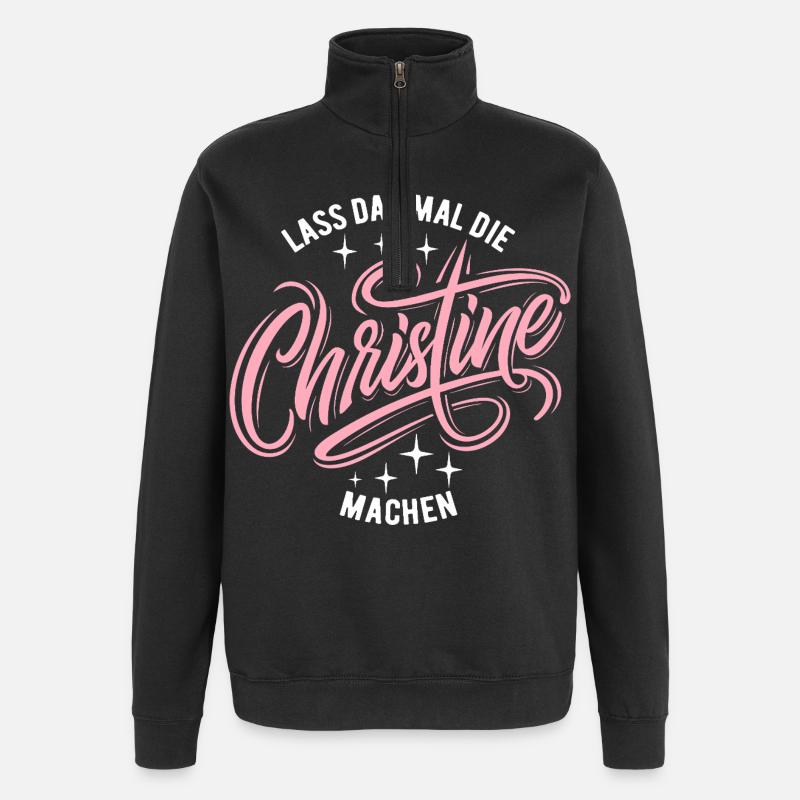 Let Christine do that - name day - Quarter-Zip Sweatshirt - black