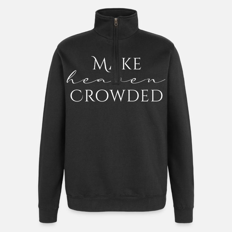 Make Heaven Crowded Glaube Design - Quarter-Zip-Sweatshirt - Schwarz