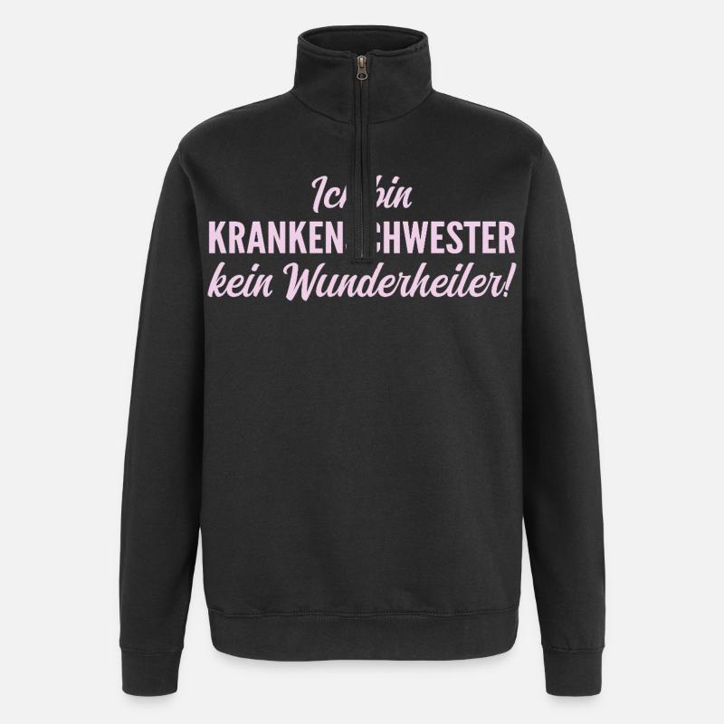 Ich bin Krankenschwester, kein Wunderheiler! - Quarter-Zip-Sweatshirt - Schwarz