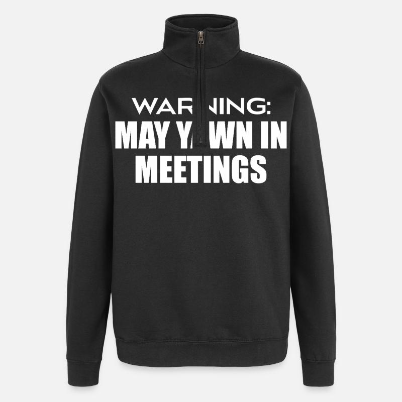 warning : may yawn in meetings - Sweat à zip 1/4 - noir