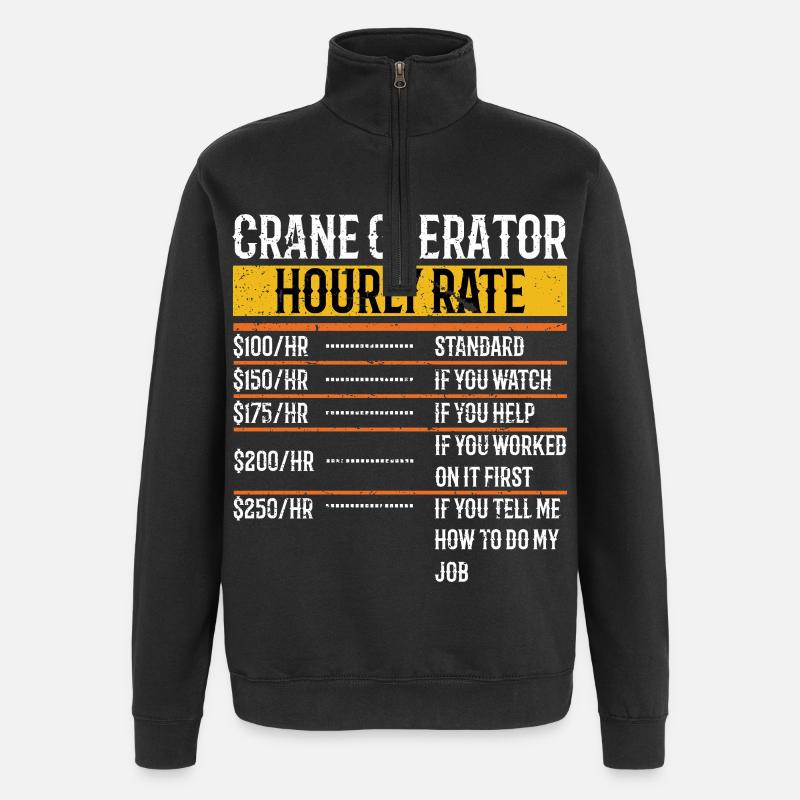 Crane Operator Hourly Rate Funny - Quarter-Zip-Sweatshirt - Schwarz