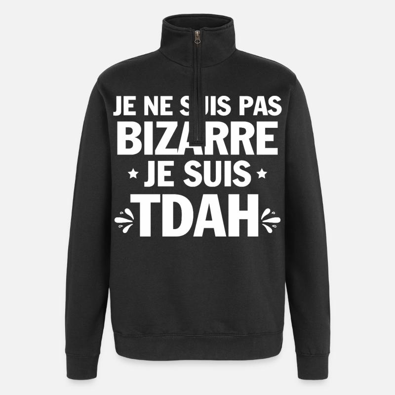 Je suis TDAH Humour et Hyperactivité - Sweat à zip 1/4 - noir