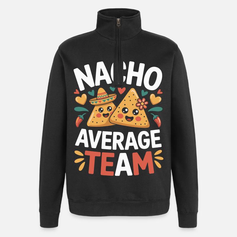 Nacho Average Team Humor - Quarter-Zip Sweatshirt - black