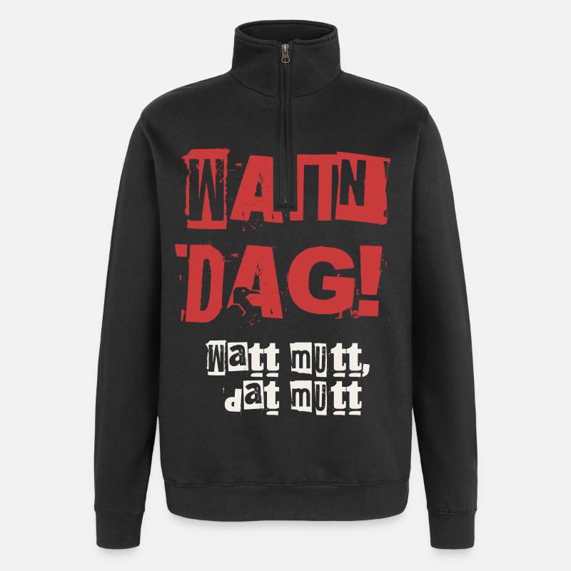Wattn Dag Watt mutt dat mutt - Quarter-Zip Sweatshirt - black