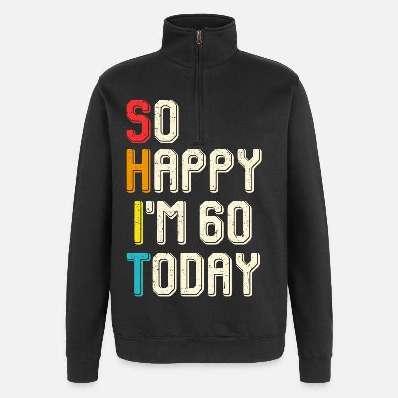 So glücklich, ich bin heute 60 - Quarter-Zip-Sweatshirt - Schwarz