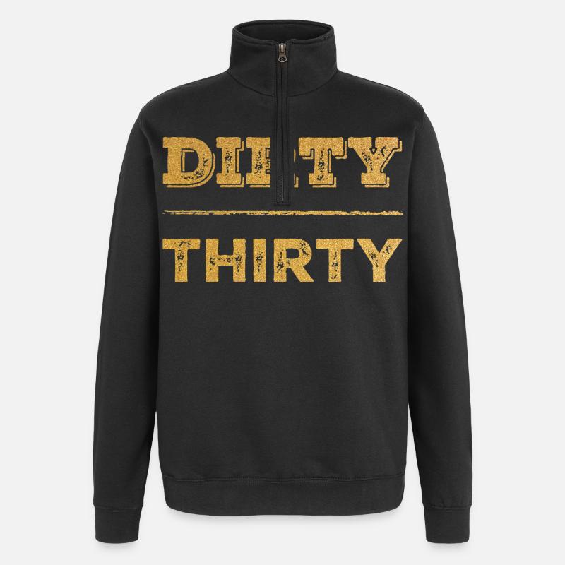 Dirty Thirty 30e anniversaire - Sweat à zip 1/4 - noir