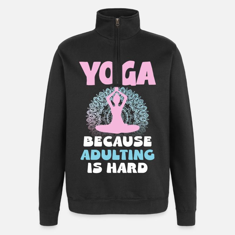 Yoga because adulthood is hard - Quarter-Zip Sweatshirt - black