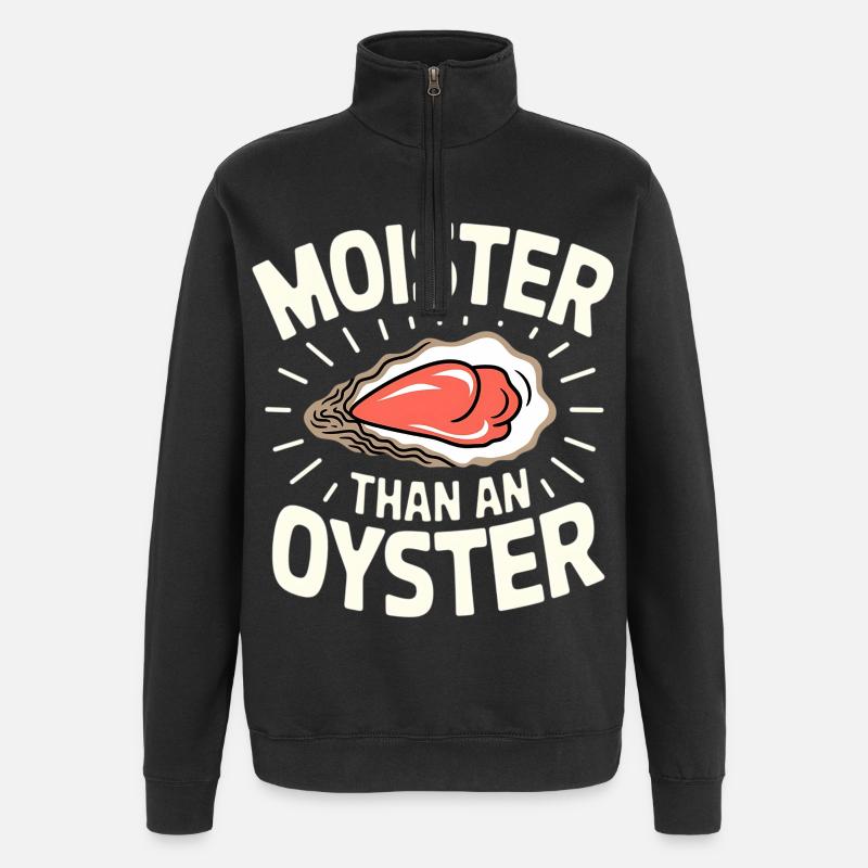 Moister als Auster – Wortwitz-Design - Quarter-Zip-Sweatshirt - Schwarz