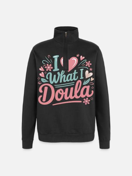 I Love What I Do Doula - Quarter-Zip Sweatshirt - black